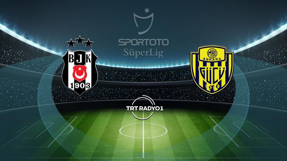 Beşiktaş’ın rakibi MKE Ankaragücü