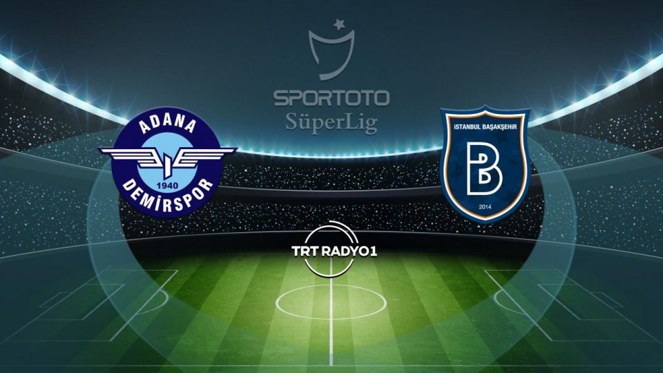 Adana Demirspor Başakşehir’i konuk edecek