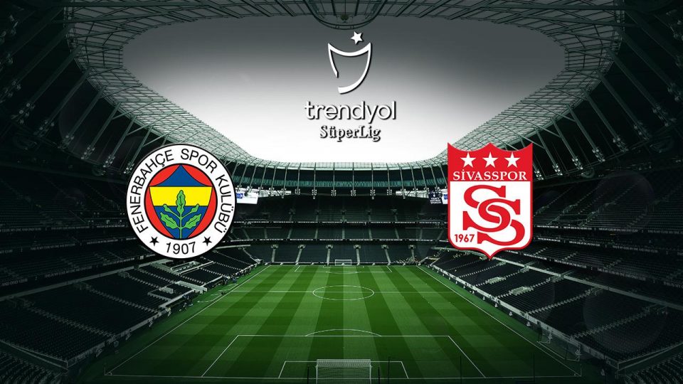 Fenerbahçe Sivasspor’u ağırlıyor